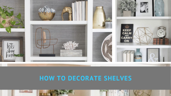 How to decorate shelves